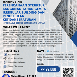 TRAINING ETABS PERENCANAAN STRUKTUR BANGUNAN TAHAN GEMPA IRREGULAR BUILDING DAN PENGECEKAN KETIDAKBERATURAN