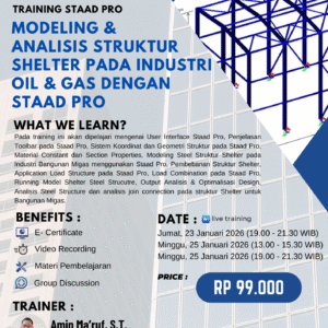 TRAINING STAADPRO - PERENCANAAN STRUKTUR SHELTER PADA INDUSTRI MINYAK DAN GAS