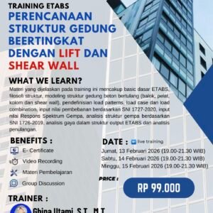TRAINING ETABS - PERENCANAAN STRUKTUR GEDUNG BEERTINGKAT DENGAN LIFT DAN SHEAR WALL