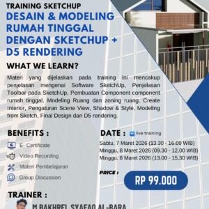 TRAINING SKETCHUP - DESAIN & MODELING RUMAH TINGGAL DENGAN SKETCHUP + D5 RENDERING