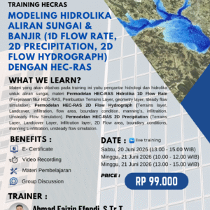 TRAINING HECRAS - MODELING HIDROLIKA ALIRAN SUNGAI &  BANJIR (1D FLOW RATE, 2D PRECIPITATION, 2D FLOW HYDROGRAPH) DENGAN HEC-RAS