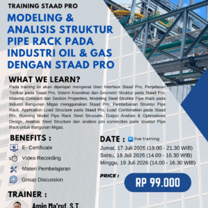 TRAINING STAAD PRO - MODELING &  ANALISIS STRUKTUR PIPE RACK PADA INDUSTRI OIL & GAS DENGAN STAAD PRO