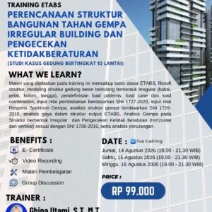 TRAINING ETABS - PERENCANAAN STRUKTUR BANGUNAN TAHAN GEMPA IRREGULAR BUILDING DAN PENGECEKAN KETIDAKBERATURAN